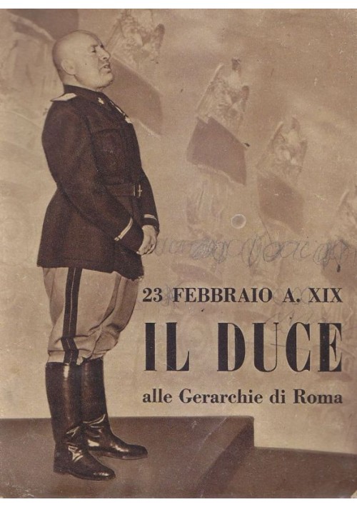 IL DUCE ALLE GERARCHIE DI ROMA  Stabilimento Grafico Tiberino 1941